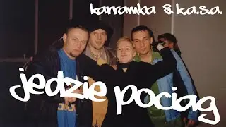 KaRRamBa & K.A.S.A. - JEDZIE POCIĄG (extra bonus 1998)
