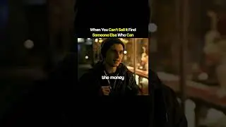 When You Can't Sell It Find Someone Else Who Can