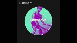 Overdrive (Workout Remix) by Power Music Workout [130 BPM]