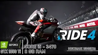 RIDE 4 | GTX 1050 Ti - i5-3470 - 8 GB RAM | Benchmark Indonesia