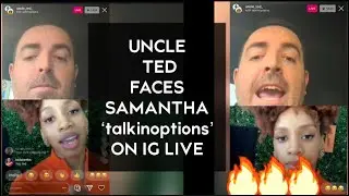 Talkin Options confronts Uncle Ted || Heated INSTAGRAM LIVE 💣