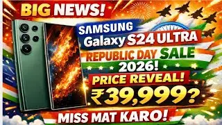 Big News! 😱 Samsung Galaxy S24 Ultra Republic Day Sale 2026 | Price Reveal 🔥