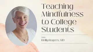 Teaching Mindfulness to College Students