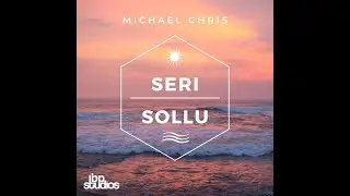 Seri Sollu - Michael Chris | Coruz Hooks (Official Lyric Video)