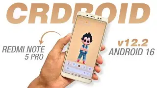 🔥 Finally Here : CrDroid v12.2 With Android 16 | Redmi Note 5 Pro | Detailed Review