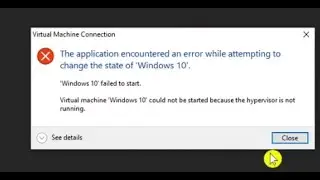 solution of Virtual Machine could not be started because the hypervisor is not running