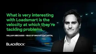 Why BlackRock Invested In Loadsmart's $90M Series C With William Abecassis