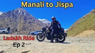 Manali to Jispa via Atal Tunnel on Classic 350| Ladakh Ride| Petrol |Stay | Sisu| Ep 2