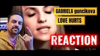 Gabriela Gunčíková - Love Hurts - Nazareth REACTION