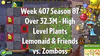 (Over 32.3M - Lemonaid vs Zomboss) PvZ2 Arena Week 407 S87, High Level Plants - Jade League