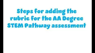 How to add the AA Degree STEM Pathway Rubric