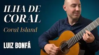 Luiz Bonf&aacute; - Ilha De Coral (Coral Island) | Bossa Nova Guitar | Played by Jonathan Richter