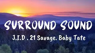 JID - Surround Sound (Lyrics) Feat. 21 Savage & Baby Tate