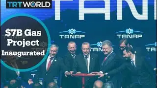 TANAP Pipeline: The $7B gas project inaugurated in Turkey