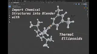 Import Chemical Structures into Blender with Thermal Ellipsoids