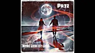 Pr7z  -  Meine Liebe ist gro&szlig;