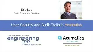 A Quick Review of User Security and Audit Trails in Acumatica #Acumatica #cloudERP