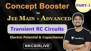 RC Circuit Transient Analysis || Physics Concept Booster for JEE MAIN & ADVANCED  || Lecture 1