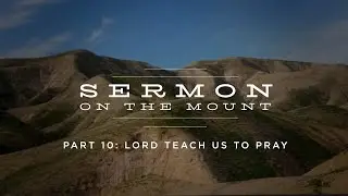 August 28, 2022 - SERMON ON THE MOUNT: Part 10 (9 AM)