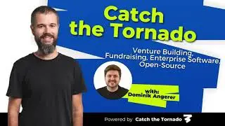 50. Catch the Tornado with Dominik Angerer, CEO & Founder at Storyblok