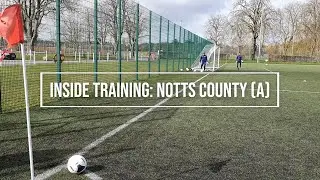 Inside Training: Notts County (A)