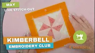 *LIVE* Kimberbell Embroidery Club May 2025 Mystery Wallflower Quilt Stitch-Along #kimberbell