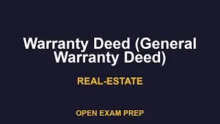 What is Warranty Deed (General Warranty Deed)? | REAL-ESTATE-SALESPERSON Exam Prep