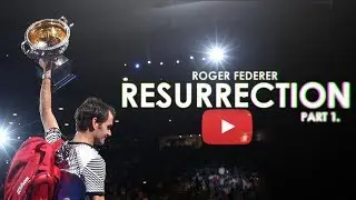 Roger Federer - Resurrection - Part 1 ᴴᴰ