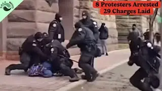 8 Protesters Arrested - 29 Charges Laid