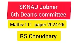 SKNAU Jobner 6th Dean's Committee Maths-111 paper 2024-25 by RS Choudhary 
