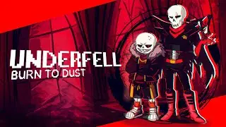 Underfell - BURN TO DUST (Original)