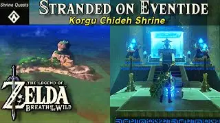 Stranded on Eventide Shrine Quest, Korgu Chideh Shrine | The Legend of Zelda, BOTW Tutorial