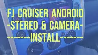 Fj Cruiser Android Stereo Install with Camera