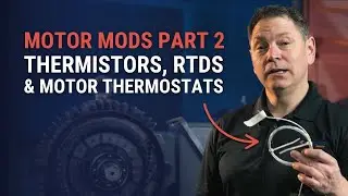 Thermistors, RTDs & Motor Thermostats Explained | Prevent Overheating & Downtime (Motor Mods Part 2)