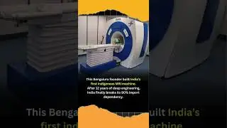 India&rsquo;s First Indigenous MRI Machine
