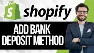 Как добавить способ оплаты банковским депозитом в Shopify