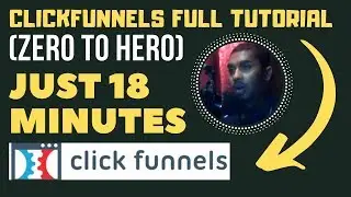 ClickFunnels Full Tutorial Step by Step (Zero To Hero) in Just 18 Minutes - Marketing Tutorials