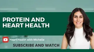 How much Protein is Good for Your Heart? Insights from a Cardiovascular Dietitian