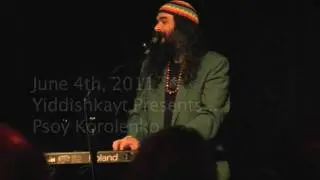Yiddishkayt Presents... Psoy Korolenko &mdash; Que Sera, Sera