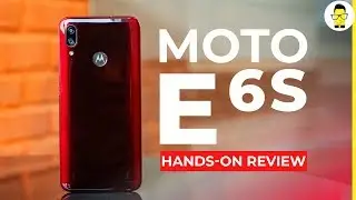 Moto E6s hands-on review: stock Android for Rs 8,000!