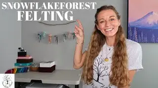 SnowflakeForest Felting Promo