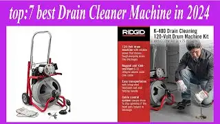 top7 best Drain Cleaner Machine in 2024