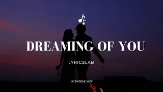 Dreaming of You - A Melodic Exploration of Longing Love song | LyricsLab