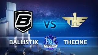 HGC 2018 Eastern Clash - Day 1 - TheOne vs. Ballistix - Game 1
