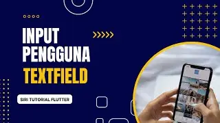 Siri Tutorial Flutter : Mendapatkan input pengguna dari TextField