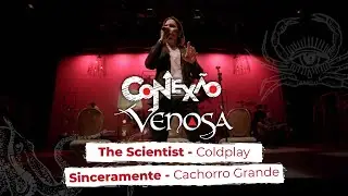 The Scientist x Sinceramente - CONEX&Atilde;O VENOSA