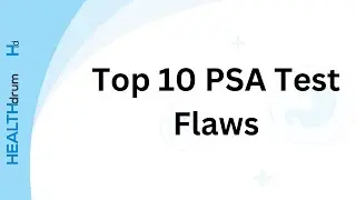 Top&nbsp;10 PSA&nbsp;test&nbsp;flaws : PSA&nbsp;: Prostate cancer