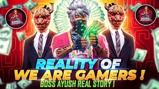 REALITY OF WE R GAMERS 😂 || STORY OF BOSS AYUSH 👀 || WE R GAMERS STORY TIME 🕗🔔