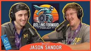 Wheelchair Rugby, Pickleball & Purpose: Life With Heart | Jason Sandor - Rolling Forward Podcast