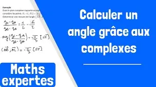 Comment calculer un angle grâce aux nombres complexes ?
